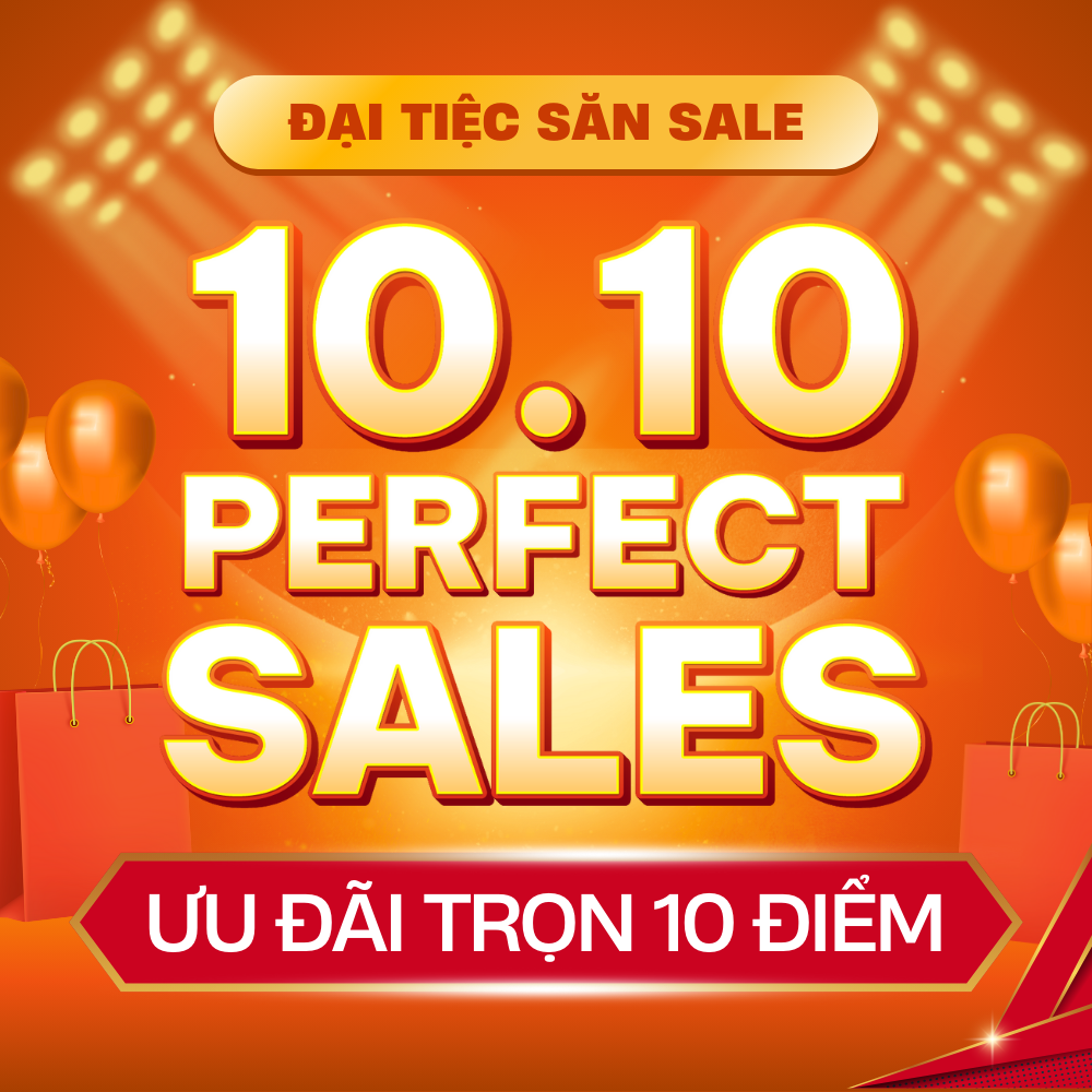 Chương trình FLASH SALE THÁNG 10: "10/10 PERFECT SALES - ƯU ĐÃI TRỌN 10 ĐIỂM"