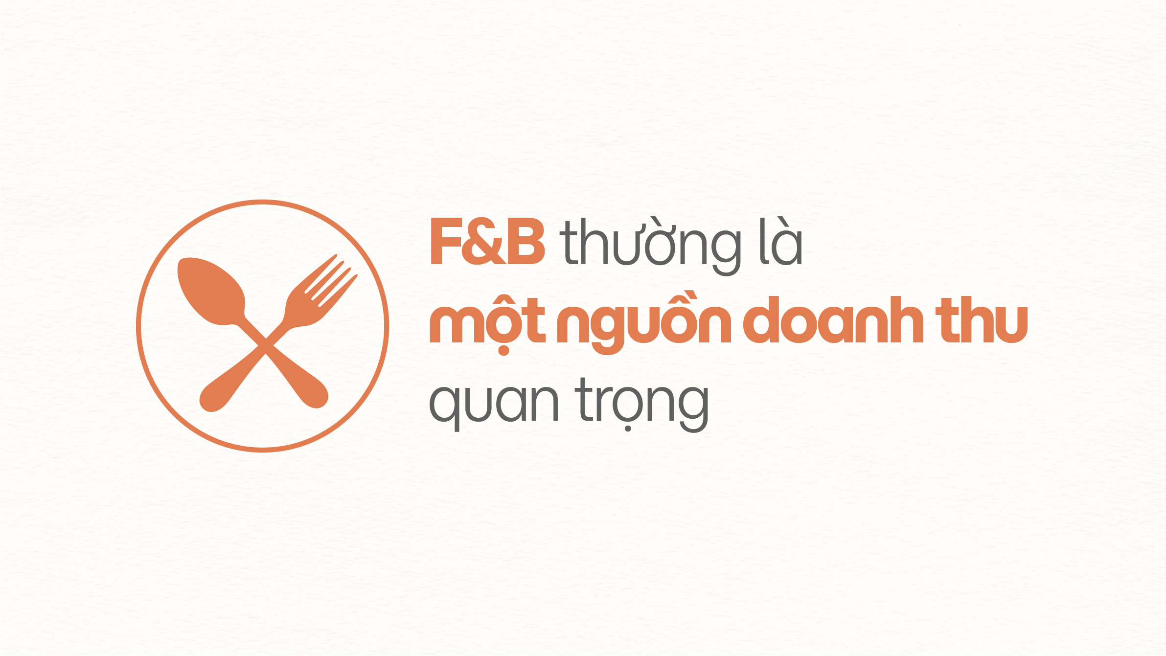 F&B thường là một nguồn doanh thu quan trọng
